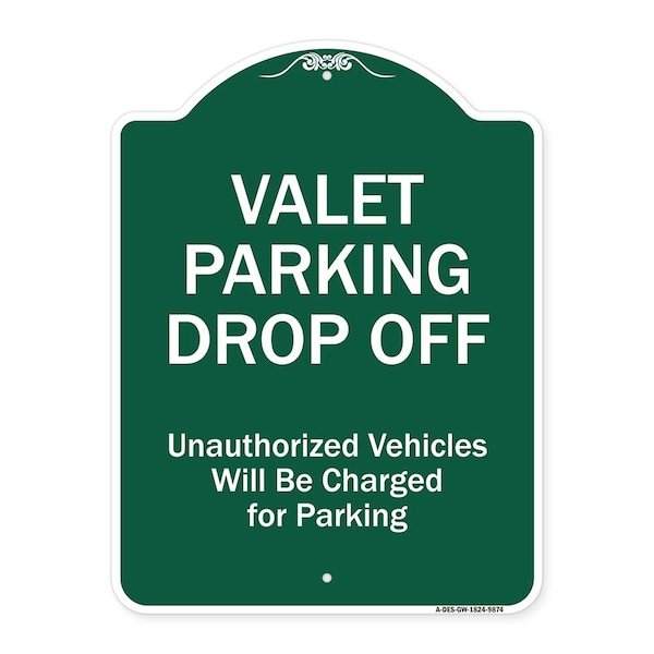 Signmission Valet Parking Drop Off Unauthorized Vehicles Charged For Parking Alum Sign, 24" x 18", GW-1824-9874 A-DES-GW-1824-9874 - main